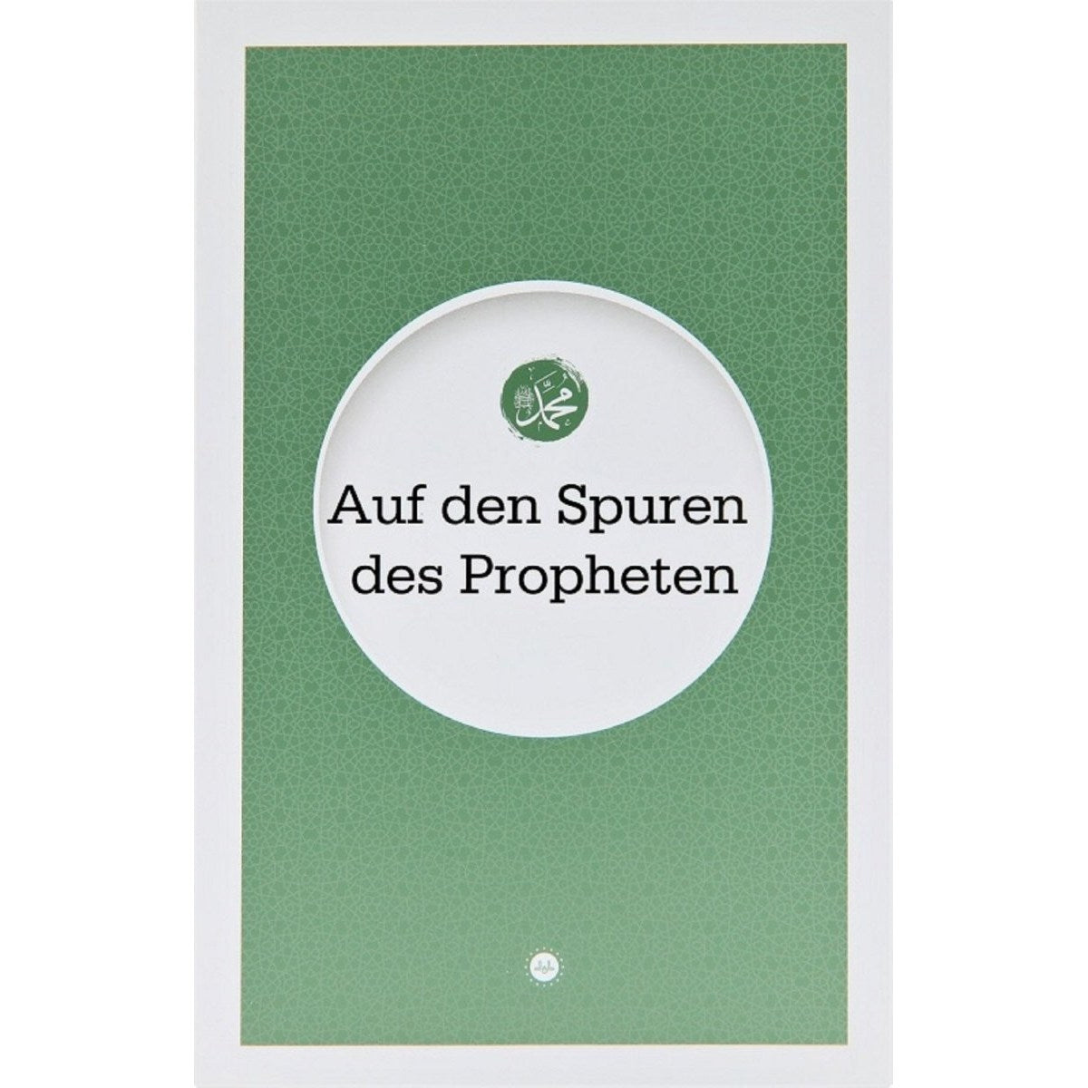 Auf Den Spuren Des Propheten - 9786254350603